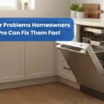 Top 5 Dishwasher Problems Homeowners Face and How a Pro Can Fix Them Fast